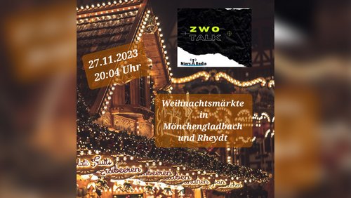 Zwo Talk: Weihnachtsmärkte in Mönchengladbach, "Living" - Kinotipp, "Ball im Savoy" - Theatertipp