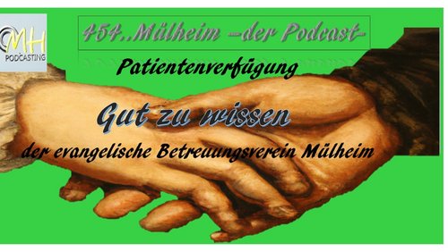 454.. Mülheim - Der Podcast: Patientenverfügung