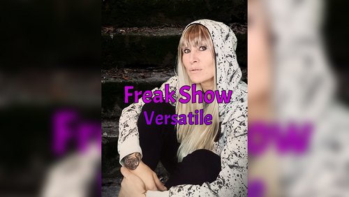 Versatile: "Freak Show"
