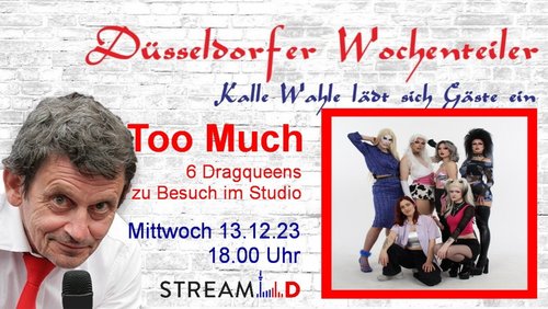 Kalles Wochenteiler: "Too Much", Drag-Queen-Kollektiv