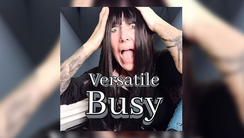 Versatile: "Busy"