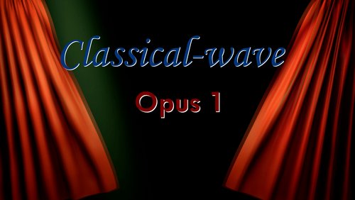 Classical-wave: Opus 1 - Version 2022