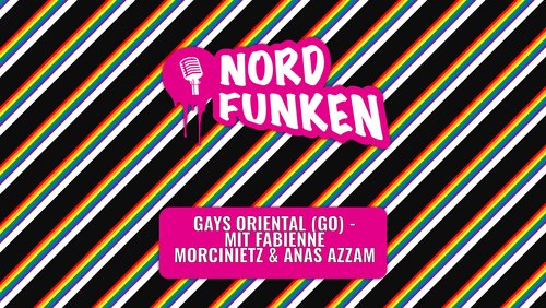 Nordfunken: Gays Oriental (GO) - mit Fabienne Morcinietz & Anas Azzam