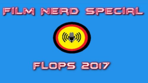 Film Nerd Special: Film-Flops 2017, "Goldene Himbeere 2018" 