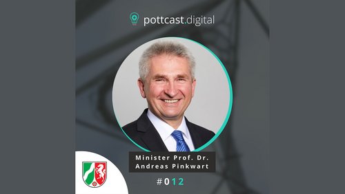 pottcast.digital: Prof. Andreas Pinkwart, NRW-Wirtschaftsminister im Gespräch
