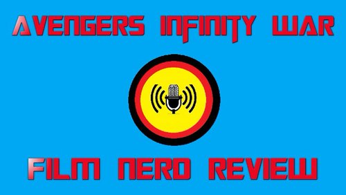 Film Nerd Review: "Avengers: Infinity War", US-amerikanischer Science-Fiction-Actionfilm