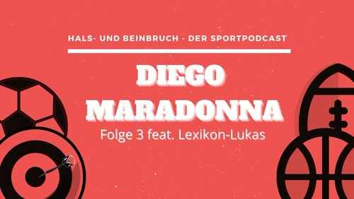 Hals- und Beinbruch: Diego Maradona feat. Lexikon-Lukas
