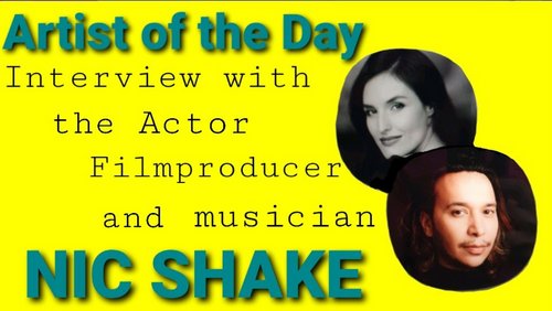 Artist of the Day: Nic Shake - Schauspieler, Künstler, Filmemacher und Musiker