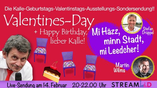 Mi Häzz, Minn Stadt, Mi Leedcher: Kalle Wahle - Valentinstag und Geburtstag