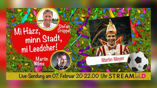 Mi Häzz, Minn Stadt, Mi Leedcher: Martin Meyer, ehemaliger Karnevalsprinz in Düsseldorf