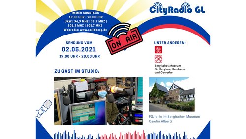 CityRadio GL: Bergisches Museum für Bergbau, Handwerk und Gewerbe - FSJ'lerin Carolin Alberti