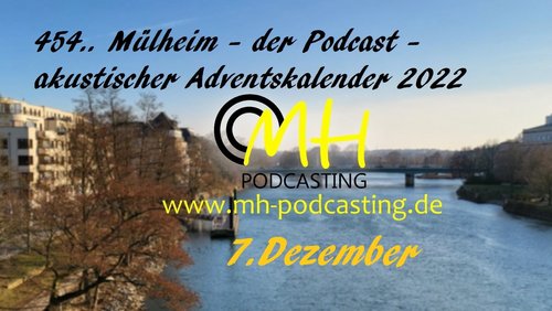 454.. Mülheim - Der Podcast: Akustischer Adventskalender - Märchen "In Hülle und Fülle"