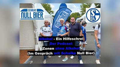 Alkohol – Ein Hilfeschrei, Ratgeber und mehr: Schalke Null Bier