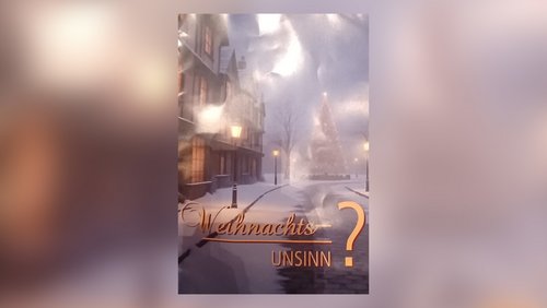 So ein Weihnachtsunsinn?