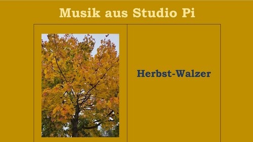 Musik aus Studio Pi: Herbst-Walzer