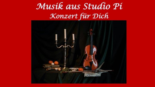 Musik aus Studio Pi: Konzert für Dich