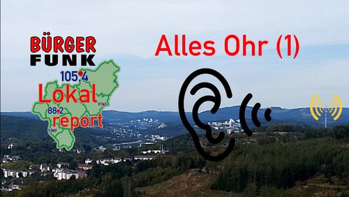 Lokalreport: Alles Ohr (Teil 1)
