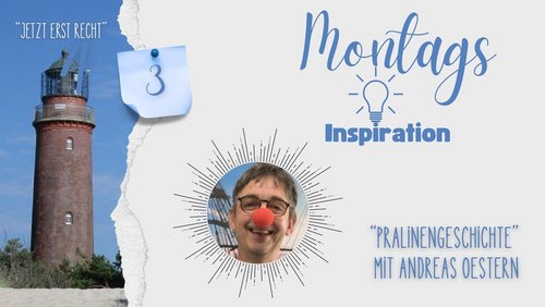 Jetzt erst recht: Montags-Inspiration - Andreas Oestern
