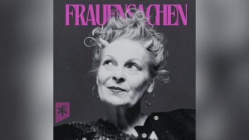 Frauensachen: Vivienne Westwood - Queen of Fashion