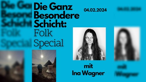 Die ganz besondere Schicht: Folk-Special