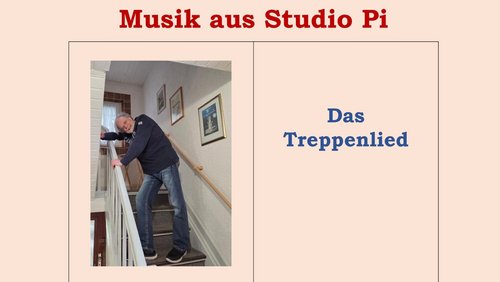 Musik aus Studio Pi: Das Treppenlied