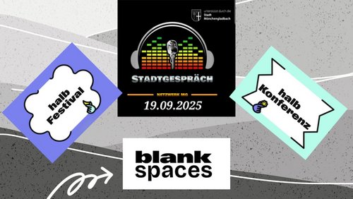 Stadtgespräch: "blank spaces" - Conference-Festival in Mönchengladbach