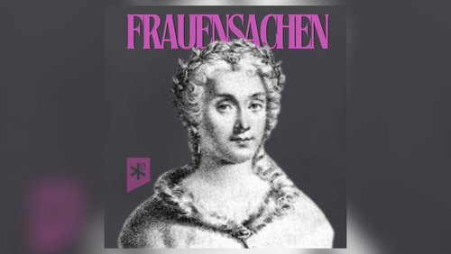 Frauensachen: Laura Bassi - Europas erste Professorin