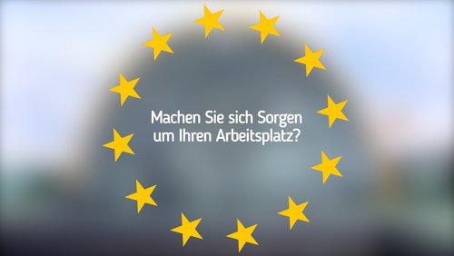 Mein Europa - Meine Meinung: Machen Sie sich Sorgen um Ihren Arbeitsplatz? Teil II