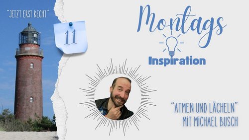 Jetzt erst recht: Montags-Inspiration - Michael Busch