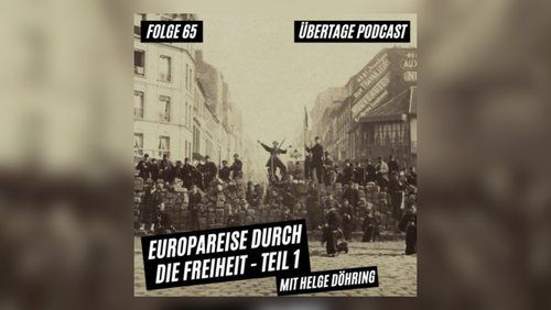 Übertage: Europareise durch die Freiheit - Teil 1
