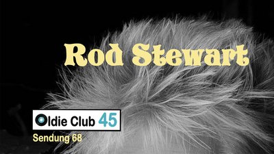 Oldie Club 45: Rod Stewart
