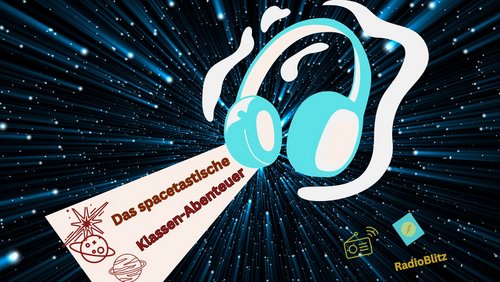RadioBlitz: Das spacetastische Klassen-Abenteuer