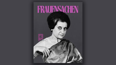 Frauensachen: Indira Gandhi - Macht um jeden Preis