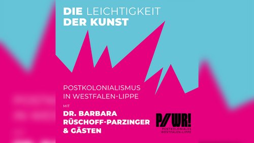 Die Leichtigkeit der Kunst: Projekt "POWR! Postkoloniales Westfalen-Lippe"