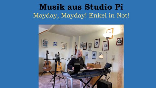 Musik aus Studio Pi: Mayday, Mayday! Enkel in Not!