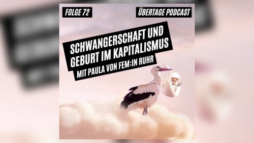 Übertage: Schwangerschaft und Geburt im Kapitalismus