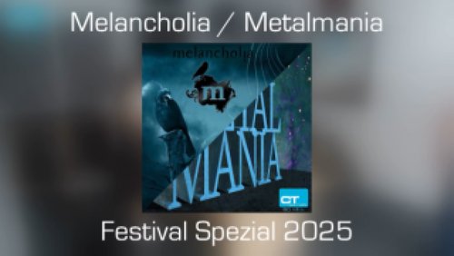 Melancholia und Metalmania: Festival-Spezial