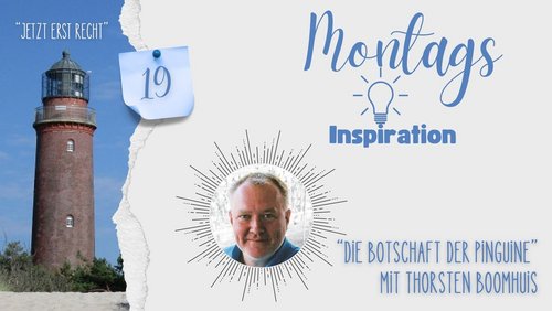 Jetzt erst recht: Montags-Inspiration - Thorsten Boomhuis