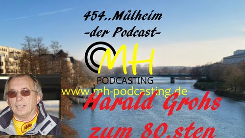 454.. Mülheim - Der Podcast: Harald Grohs, Rennfahrer aus Essen