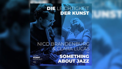 Die Leichtigkeit der Kunst: Nico Brandenburg - Kontrabassist, Clara Lucas - Sängerin