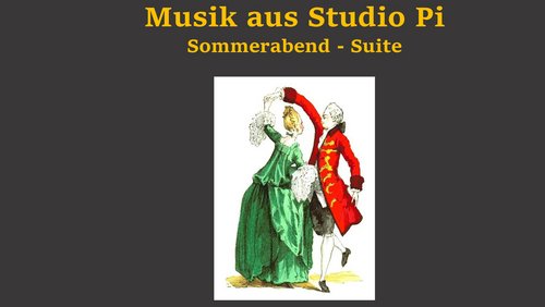 Musik aus Studio Pi: Sommerabend - Suite