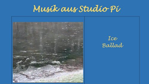 Musik aus Studio Pi: Ice Ballad