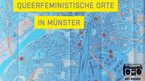 Riot Rrradio: Queerfeministische Räume in Münster