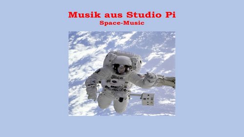 Musik aus Studio Pi: Space-Music