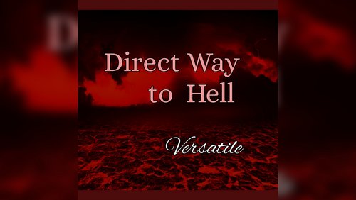 Versatile: "Direct Way to Hell"