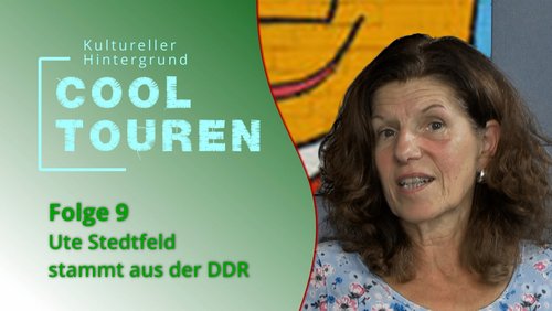 Cooltouren: Ute Stedtfeld über ihre Zeit in der DDR