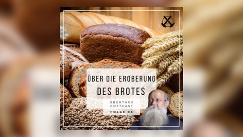 Übertage: Die Eroberung des Brotes