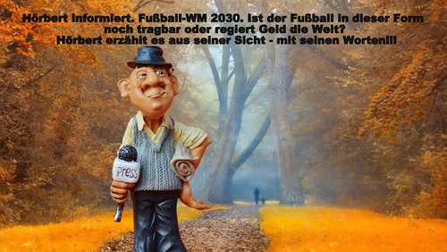 Hörbert informiert: Fußball-Weltmeisterschaft 2030
