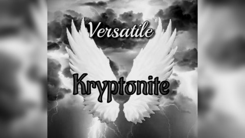 Versatile: "Kryptonite"