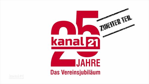 25 Jahre "Kanal 21" - Ein Fest der Geschichten und Innovationen (Teil 2)